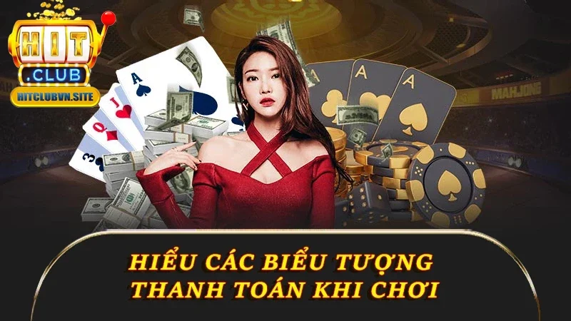 Hiểu các biểu tượng thanh toán khi chơi Hiểu các biểu tượng thanh toán khi chơi