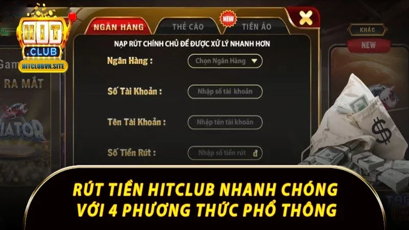 Rút tiền Hitclub nhanh chóng với 4 phương thức phổ thông