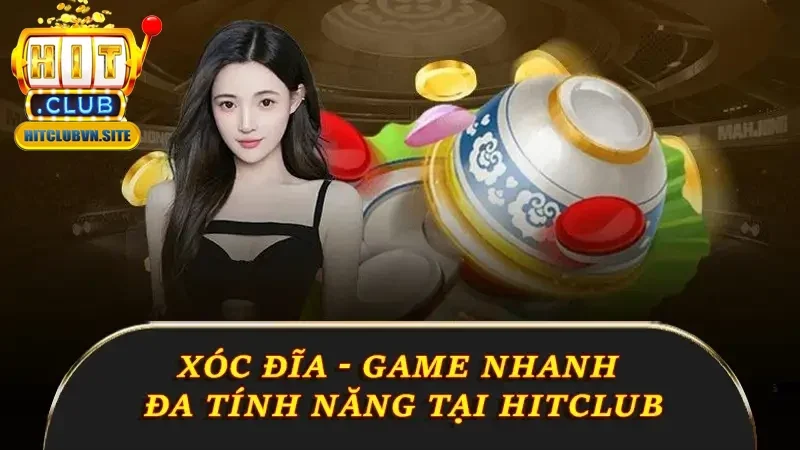 Xóc đĩa - Game nhanh, đa tính năng tại cổng game uy tín