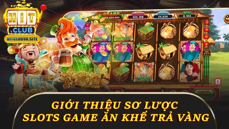 Giới thiệu sơ lược slots game Ăn Khế Trả Vàng