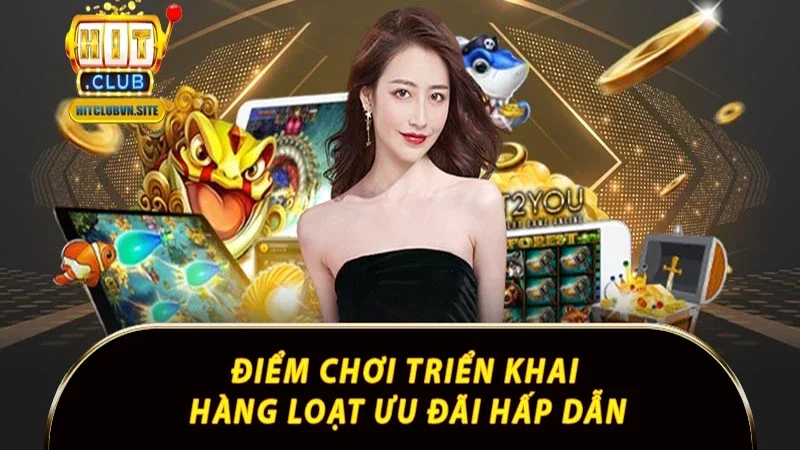 Điểm chơi triển khai hàng loạt ưu đãi hấp dẫn