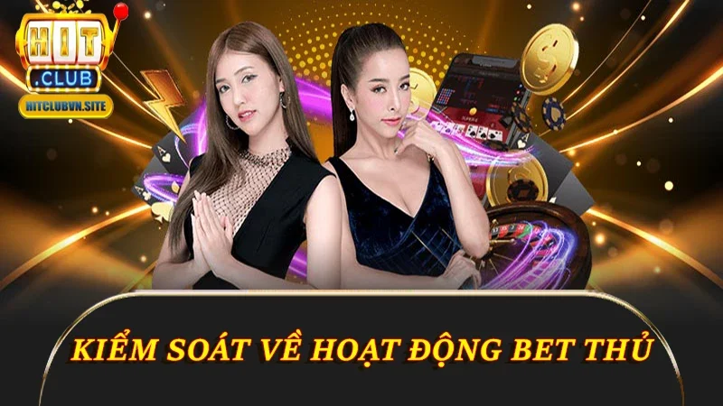 Kiểm soát về hoạt động bet thủ