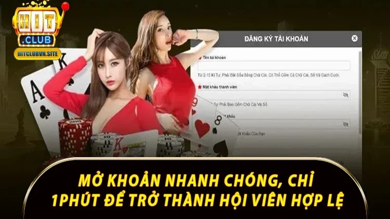 Mở tài khoản nhanh chóng, chỉ 1p để trở thành hội viên hợp lệ