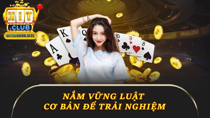 Nắm vững luật cơ bản để trải nghiệm Nắm vững luật cơ bản để trải nghiệm