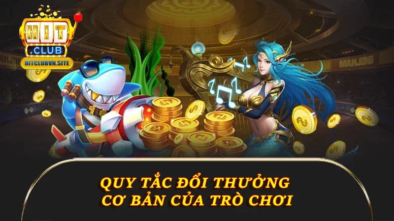 Quy tắc đổi thưởng cơ bản trong bắn cá Long Vương Quy tắc đổi thưởng cơ bản trong bắn cá Long Vương