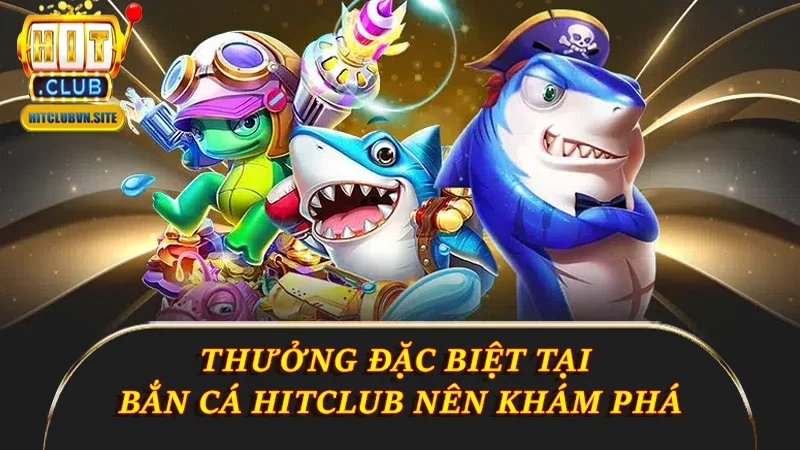 Thưởng đặc biệt nên khám phá