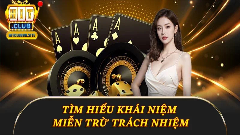 Tìm hiểu khái niệm miễn trừ trách nhiệm