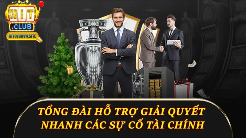 Tổng đài hỗ trợ giải quyết nhanh các sự cố tài chính Tổng đài hỗ trợ giải quyết nhanh các sự cố tài chính